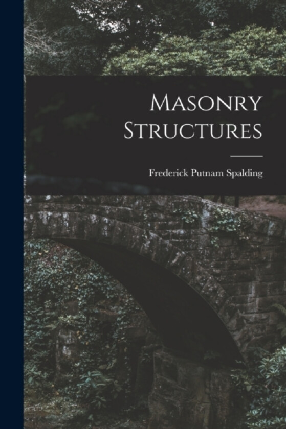 Masonry Structures av Frederick Putnam Spalding (Paperback)