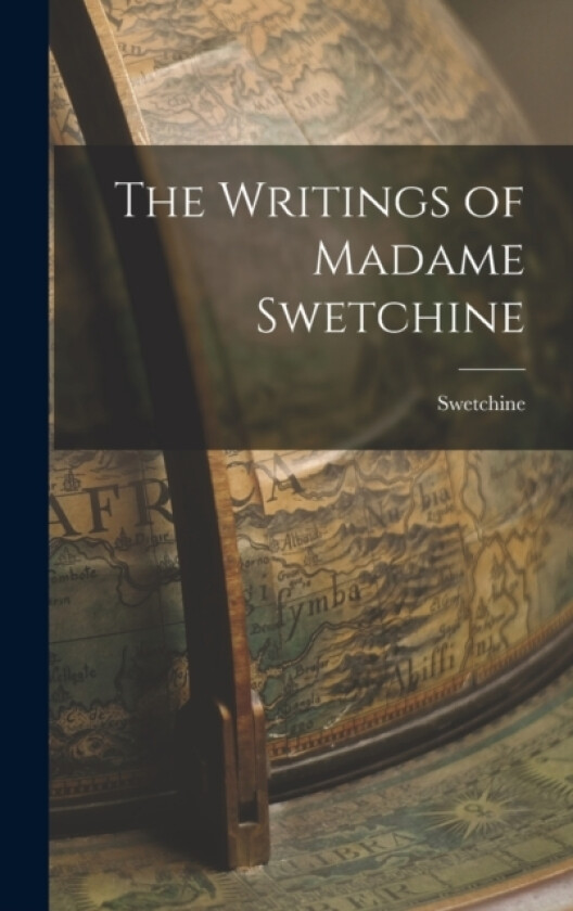 The Writings of Madame Swetchine av Swetchine Swetchine (Anne -Sophie) (Hardcover)