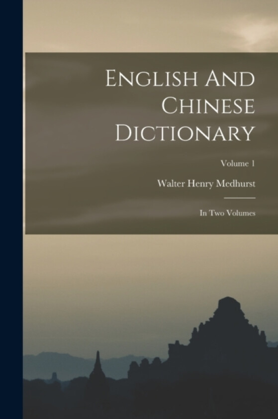 English And Chinese Dictionary av Walter Henry Medhurst (Paperback)