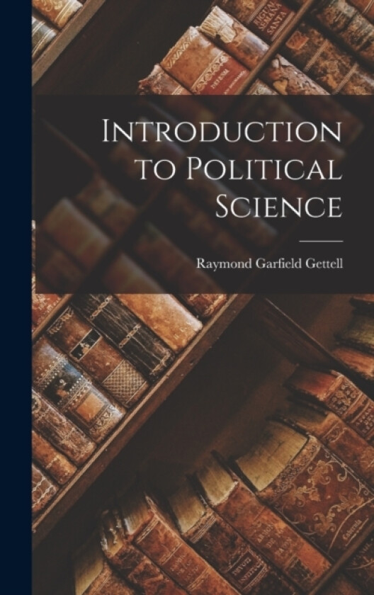 Introduction to Political Science av Raymond Garfield Gettell (Hardcover)