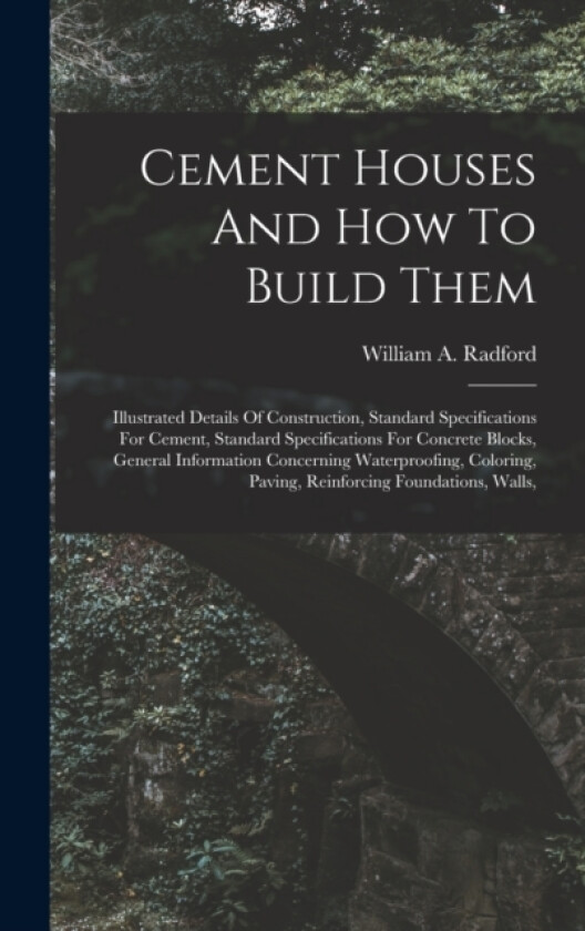Cement Houses And How To Build Them av William a Radford (Hardcover)