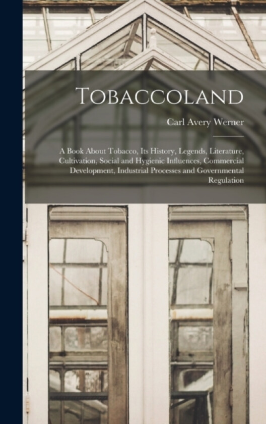Tobaccoland av Carl Avery Werner (Hardcover)