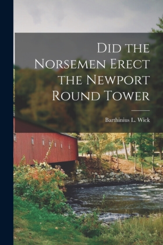 Did the Norsemen Erect the Newport Round Tower av Wi Barthinius L (Paperback)