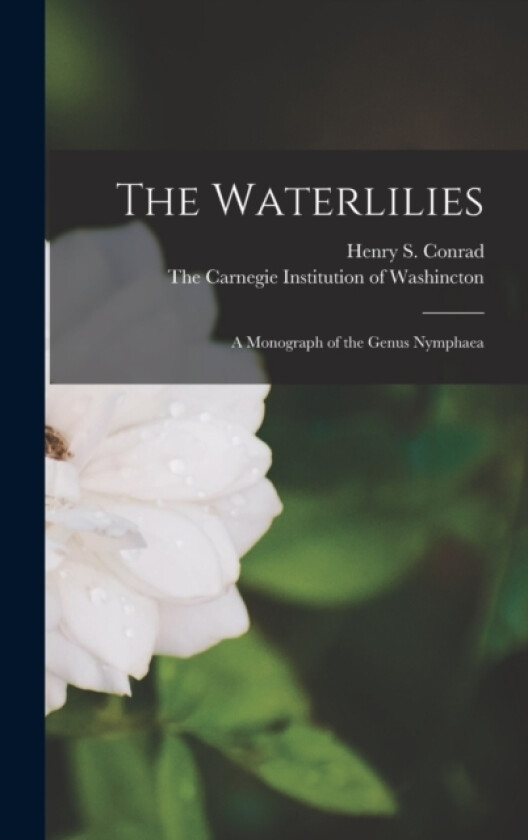 The Waterlilies av Henry S Conrad (Hardcover)