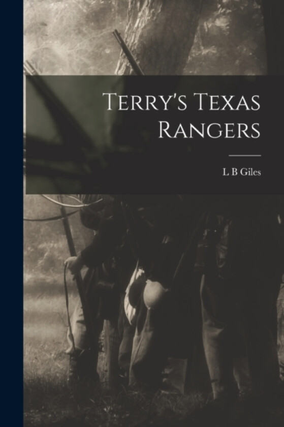 Terry's Texas Rangers av L B Giles (Paperback)