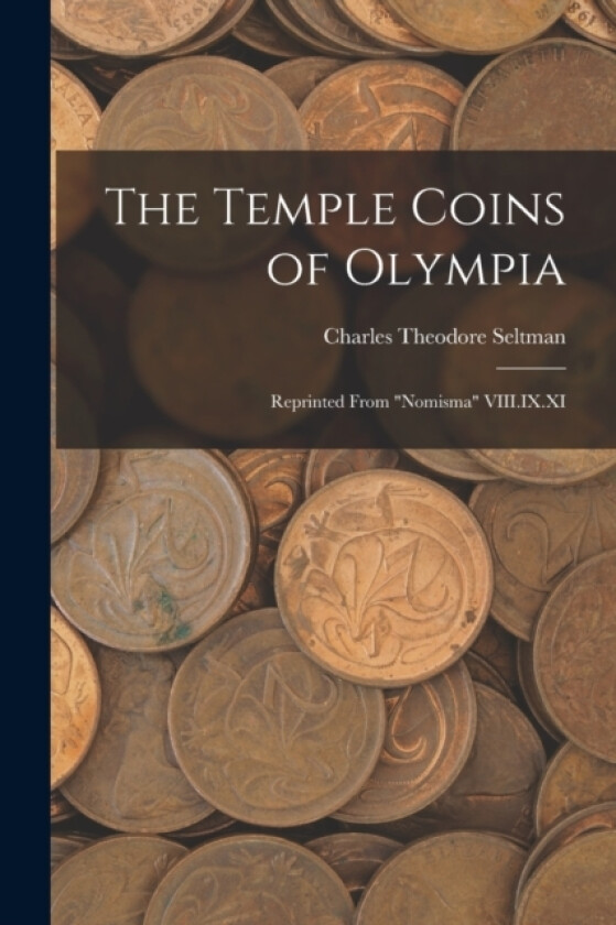 The Temple Coins of Olympia av Charles Theodore Seltman (Paperback)