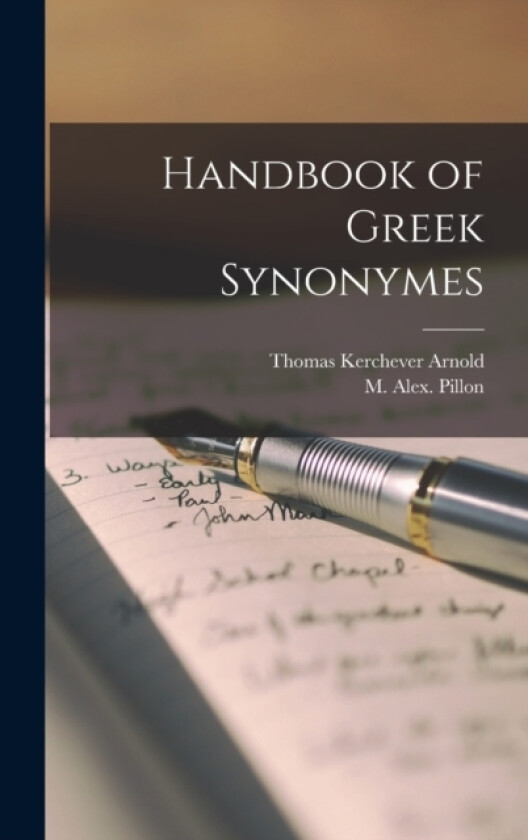Handbook of Greek Synonymes av Thomas Kerchever Arnold, M Alex Pillon (Hardcover)