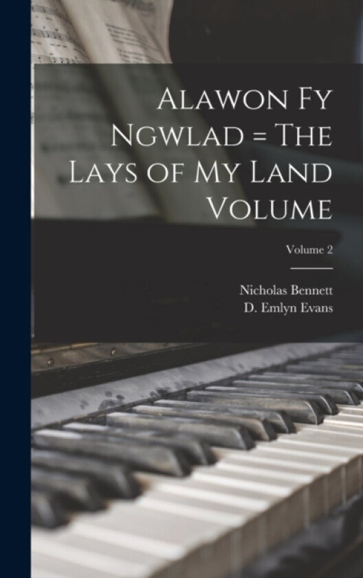 Alawon fy Ngwlad = The Lays of my Land Volume; Volume 2 av Bennett Nicholas (Hardcover)
