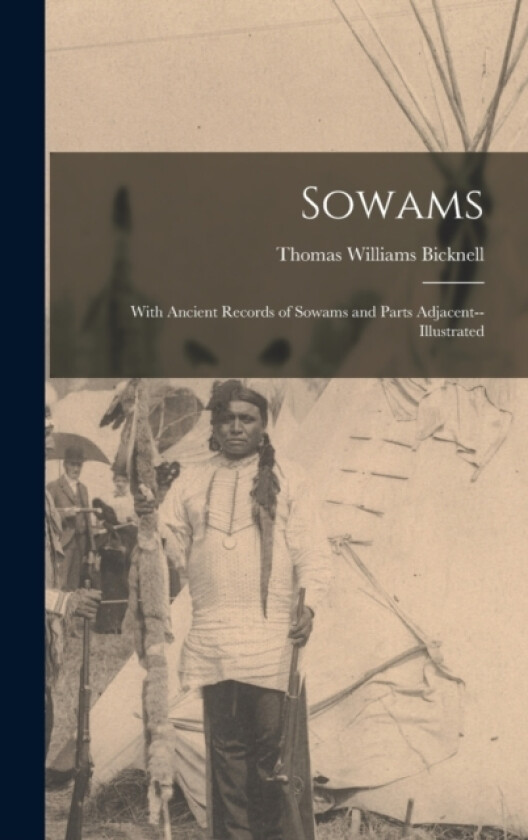 Sowams av Thomas Williams Bicknell (Hardcover)