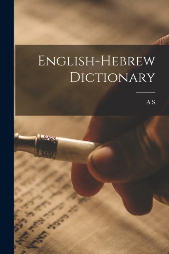 English-Hebrew Dictionary av A S B 1874 Waldstein (Paperback)
