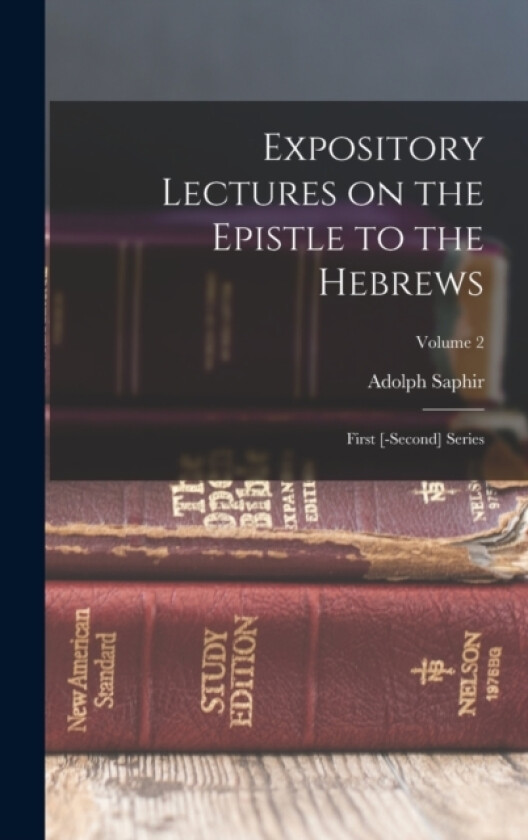 Expository Lectures on the Epistle to the Hebrews av Adolph Saphir (Hardcover)
