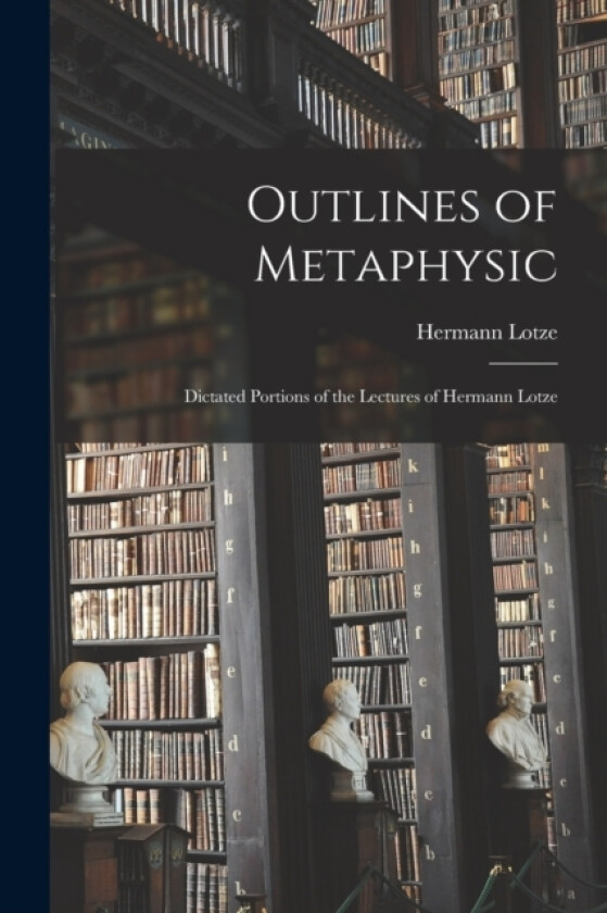 Outlines of Metaphysic av Hermann Lotze (Paperback)