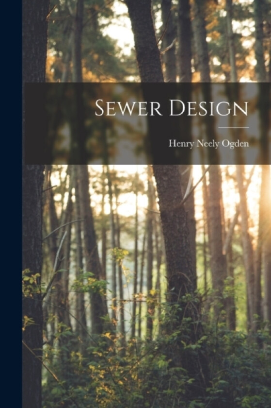 Sewer Design av Henry Neely Ogden (Paperback)