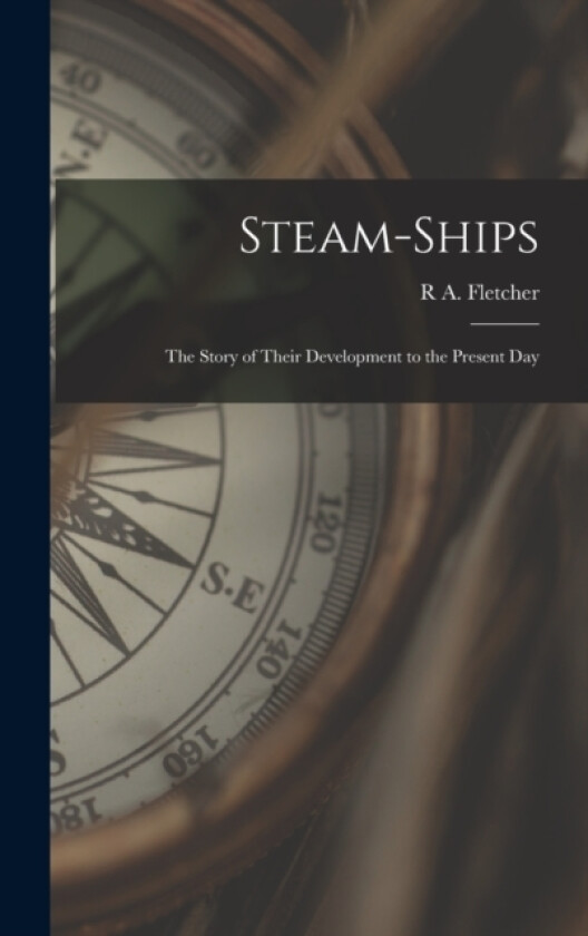 Steam-Ships av R a Fletcher (Hardcover)