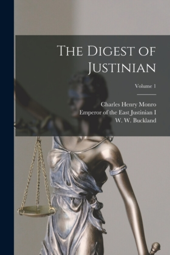The Digest of Justinian; Volume 1 av Charles Henry Monro, W W 1859-1946 Buckland (Paperback)