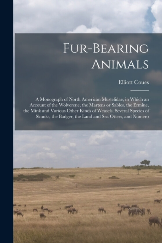 Fur-bearing Animals av Elliott Coues (Paperback)