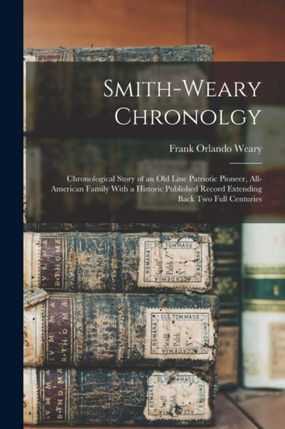 Smith-Weary Chronolgy av Frank Orlando Weary (Paperback)