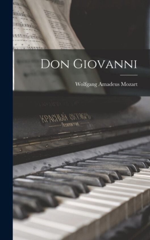 Don Giovanni av Wolfgang Amadeus Mozart (Hardcover)