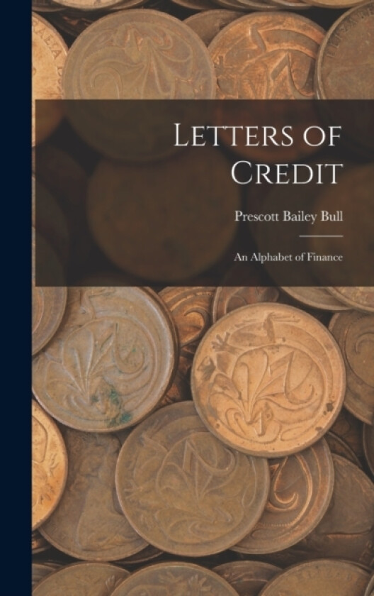 Letters of Credit av Prescott Bailey Bull (Hardcover)