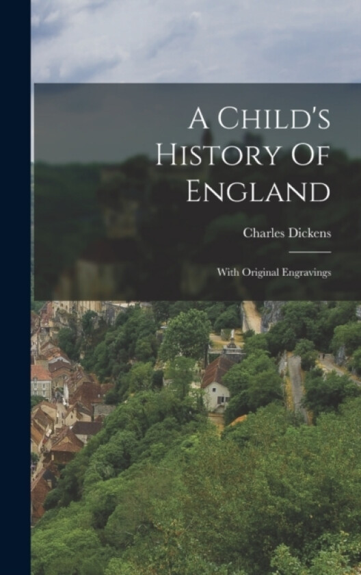 A Child's History Of England av Charles Dickens (Hardcover)