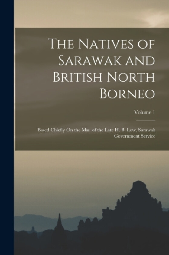 The Natives of Sarawak and British North Borneo av Anonymous (Paperback)