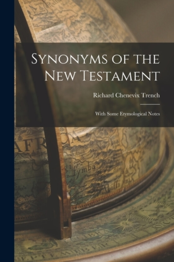 Synonyms of the New Testament av Trench Richard Chenevix (Paperback)