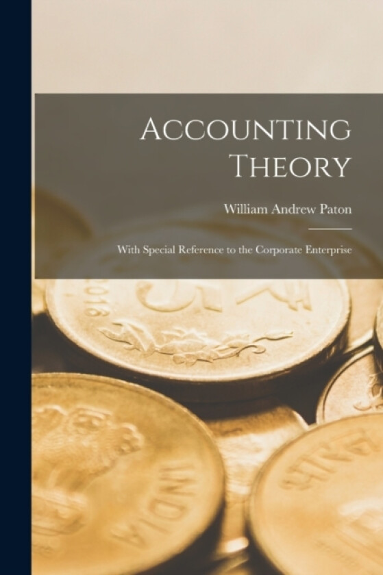 Accounting Theory av William Andrew Paton (Paperback)