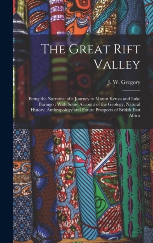 The Great Rift Valley av J W 1864-1932 Gregory (Hardcover)