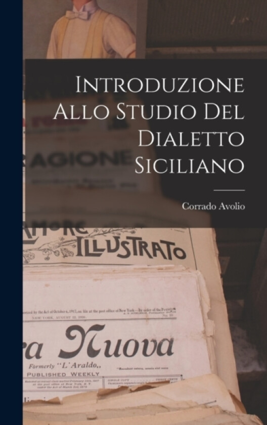 Introduzione Allo Studio del Dialetto Siciliano av Corrado Avolio (Hardcover)