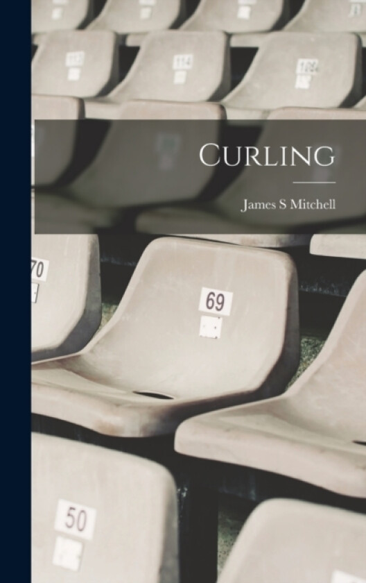 Curling av James S Mitchell (Hardcover)