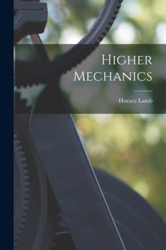 Higher Mechanics av Horace Lamb (Paperback)