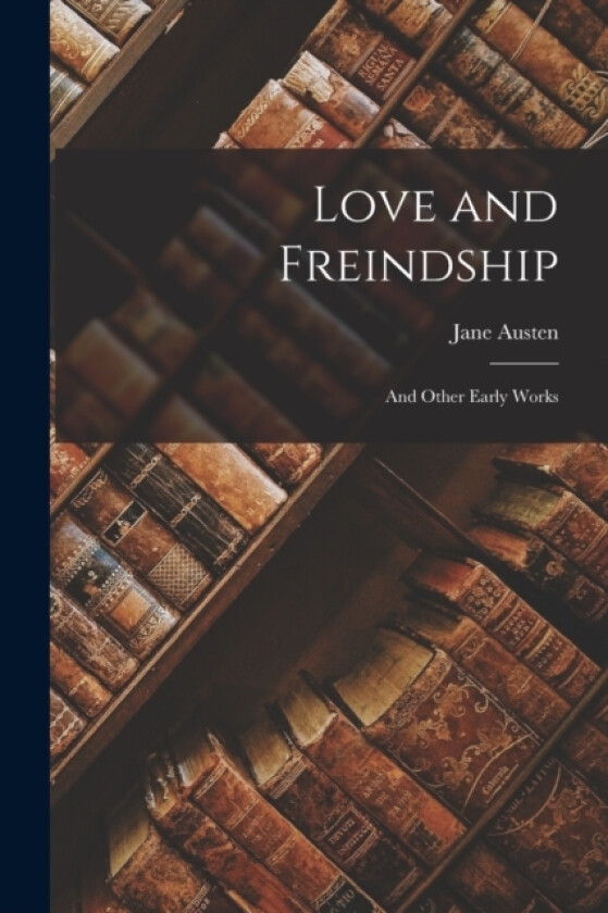 Love and Freindship av Austen Jane (Paperback)