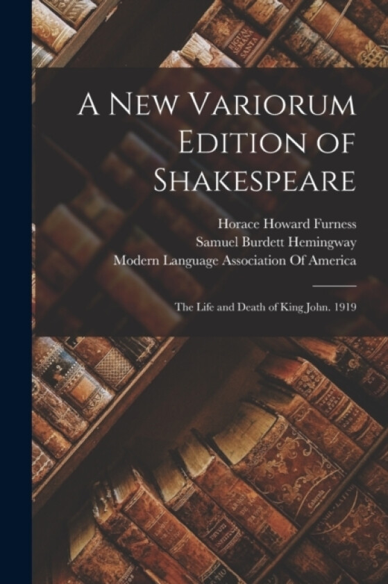 A New Variorum Edition of Shakespeare av Horace Howard Furness, Samuel Burdett Hemingway (Paperback)