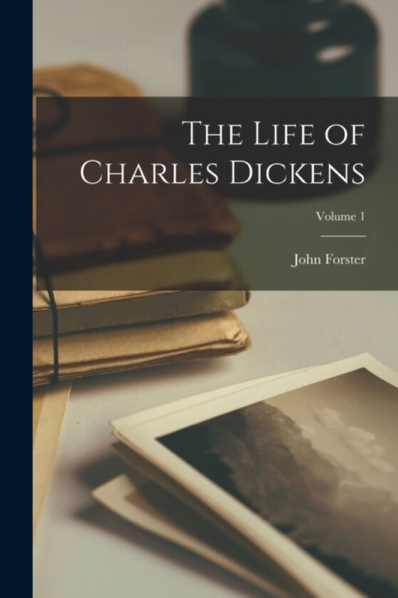 The Life of Charles Dickens; Volume 1 av John Forster (Paperback)