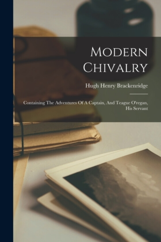 Modern Chivalry av Hugh Henry Brackenridge (Paperback)