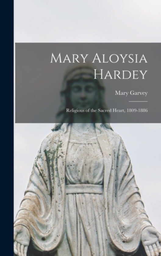 Mary Aloysia Hardey av Mary Garvey (Hardcover)