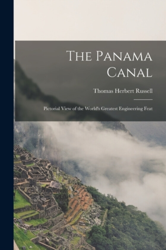 The Panama Canal av Thomas Herbert Russell (Paperback)