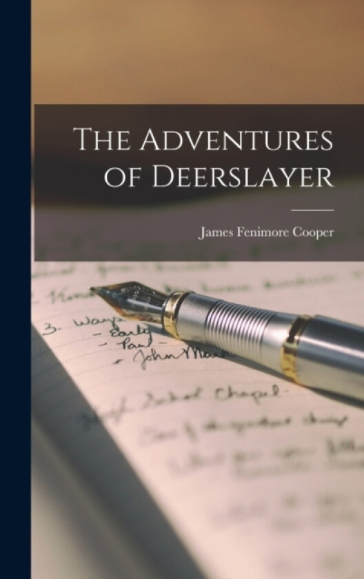 The Adventures of Deerslayer av James Fenimore Cooper (Hardcover)