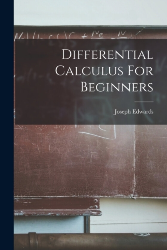 Differential Calculus For Beginners av Joseph Edwards (Paperback)