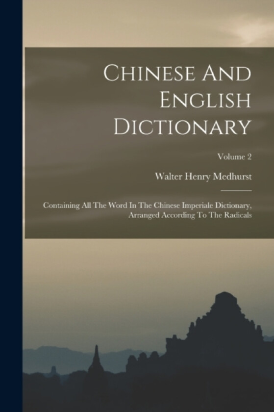 Chinese And English Dictionary av Walter Henry Medhurst (Paperback)