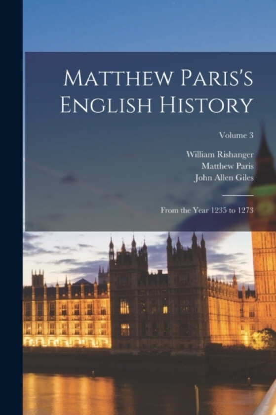 Matthew Paris's English History av John Allen Giles, Matthew Paris, William Rishanger (Paperback)
