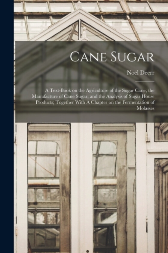 Cane Sugar av Noel Deerr (Paperback)