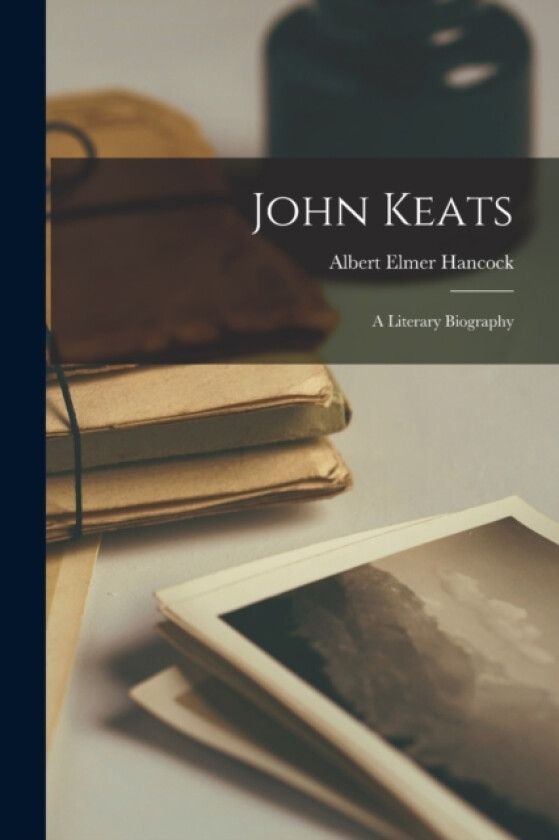 John Keats av Albert Elmer Hancock (Paperback)