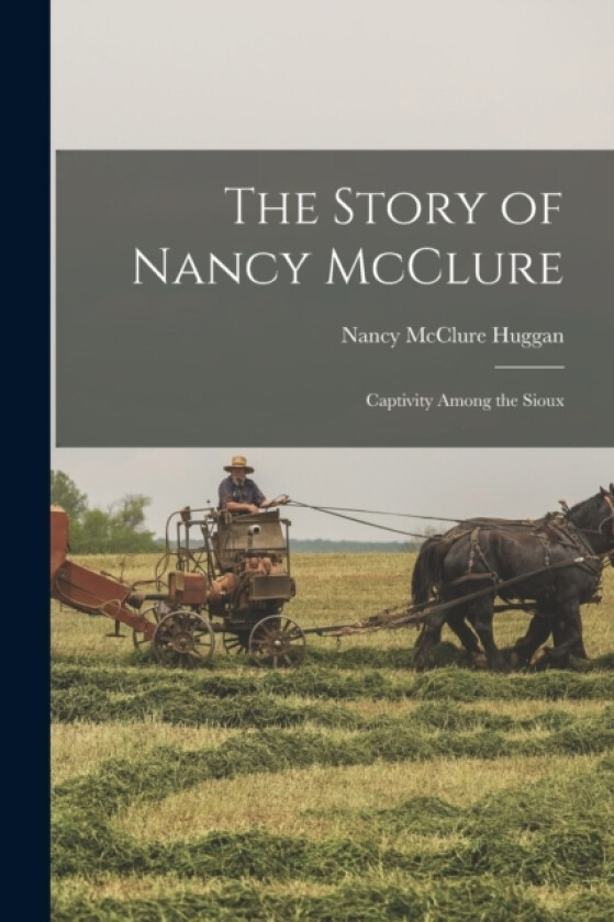 The Story of Nancy McClure av Huggan Nancy McClure (Paperback)