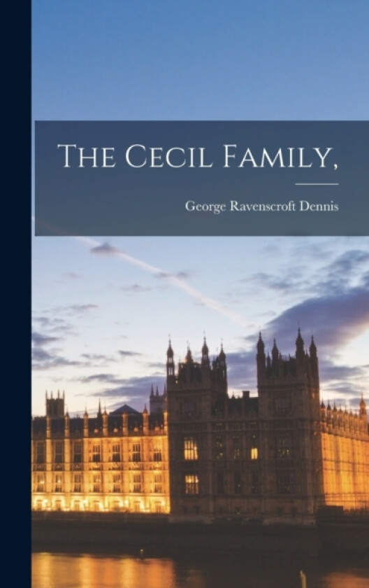 The Cecil Family, av Dennis George Ravenscroft (Hardcover)