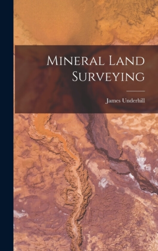 Mineral Land Surveying av James Underhill (Hardcover)