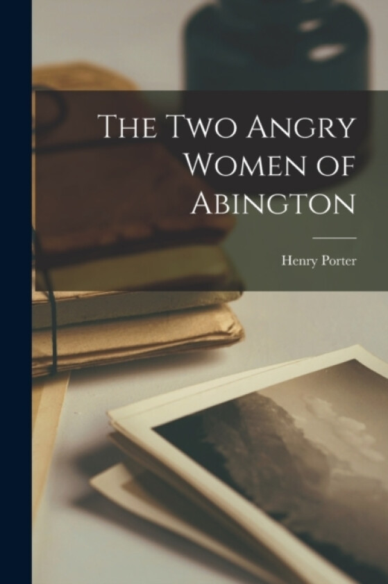 The Two Angry Women of Abington av Henry Porter (Paperback)