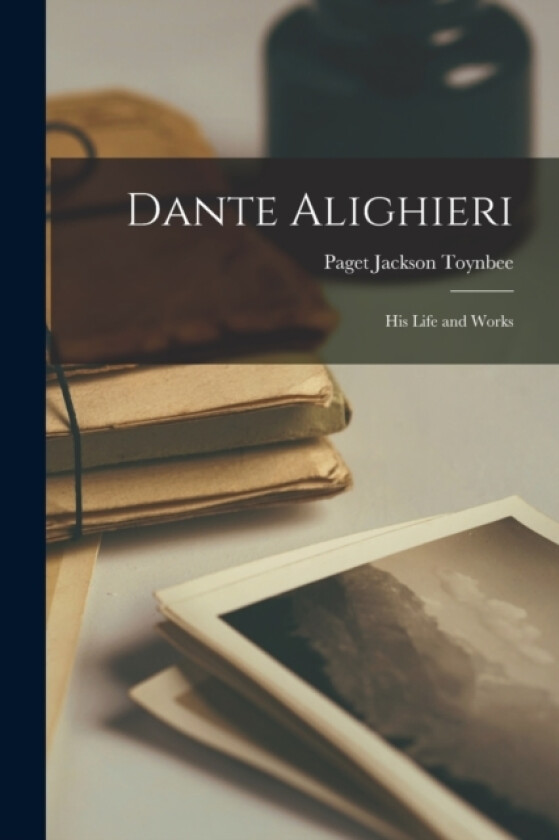 Dante Alighieri av Paget Jackson Toynbee (Paperback)