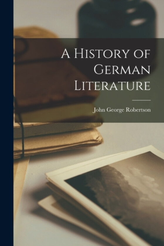 A History of German Literature av John George Robertson (Paperback)