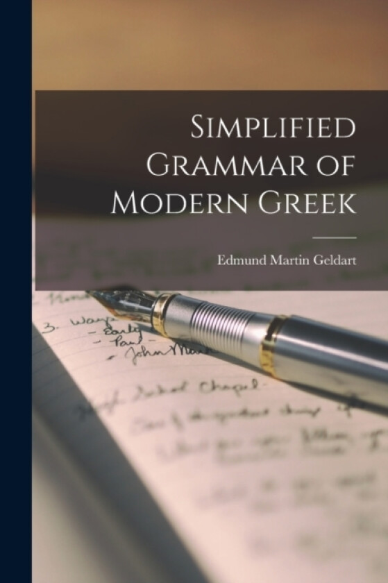 Simplified Grammar of Modern Greek av Edmund Martin Geldart (Paperback)